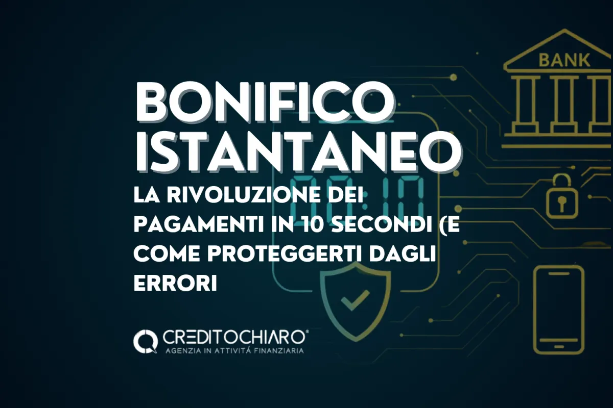 Bonifico Istantaneo: La Rivoluzione dei Pagamenti in 10 Secondi (e come proteggerti dagli errori)