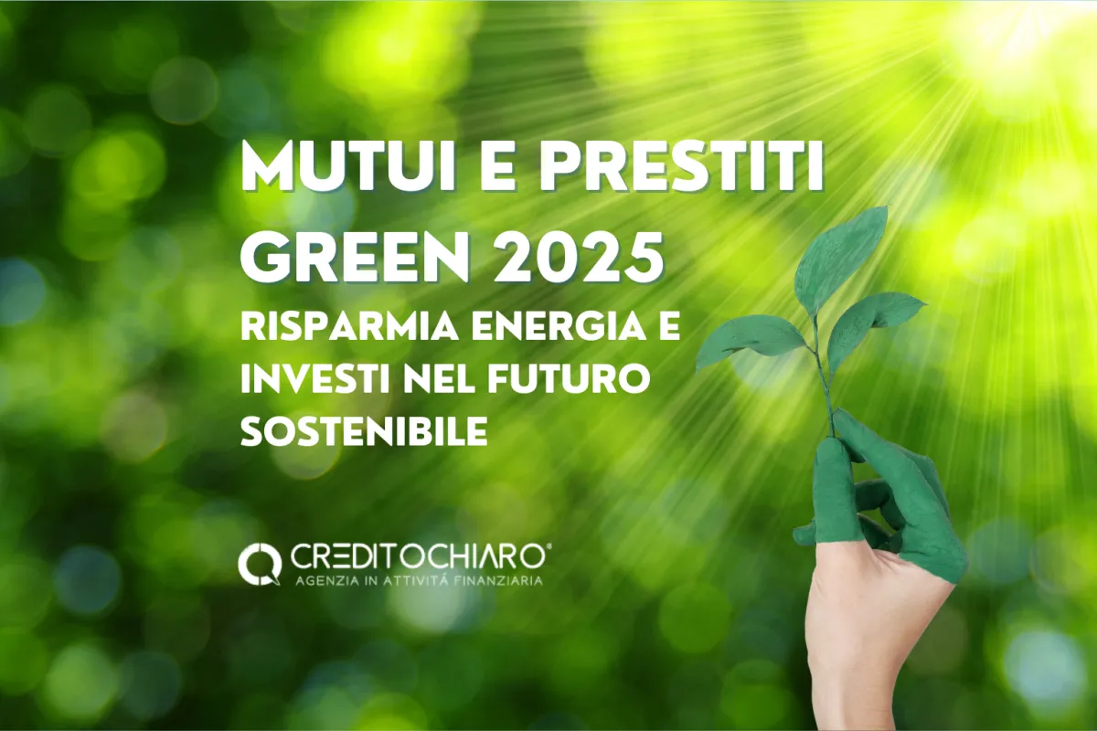Mutui e prestiti green 2025: risparmia energia e investi nel futuro sostenibile