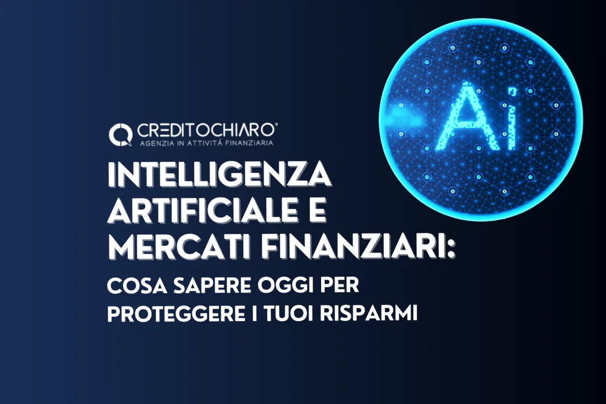 Intelligenza Artificiale e Mercati Finanziari: Cosa sapere oggi per proteggere i tuoi risparmi