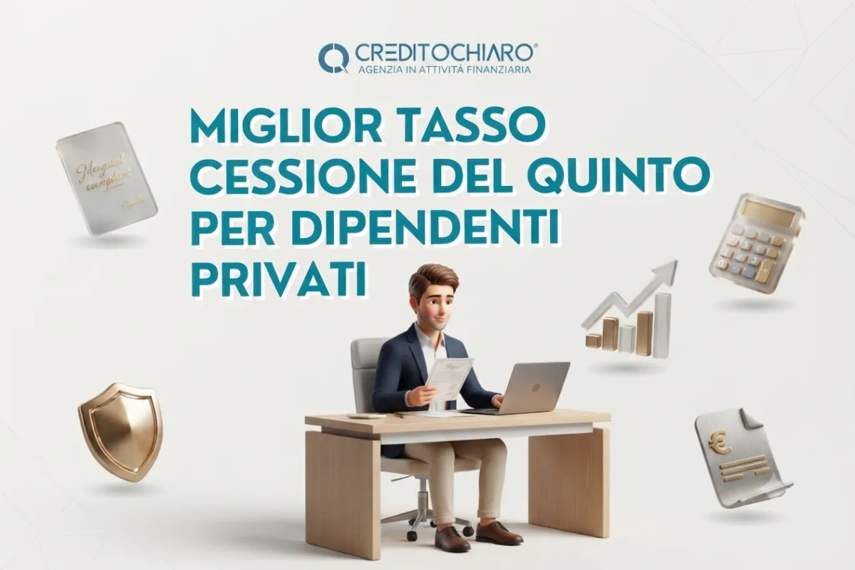 Migliore Cessione del Quinto Dipendenti Privati: Preventivo Online | CreditoChiaro